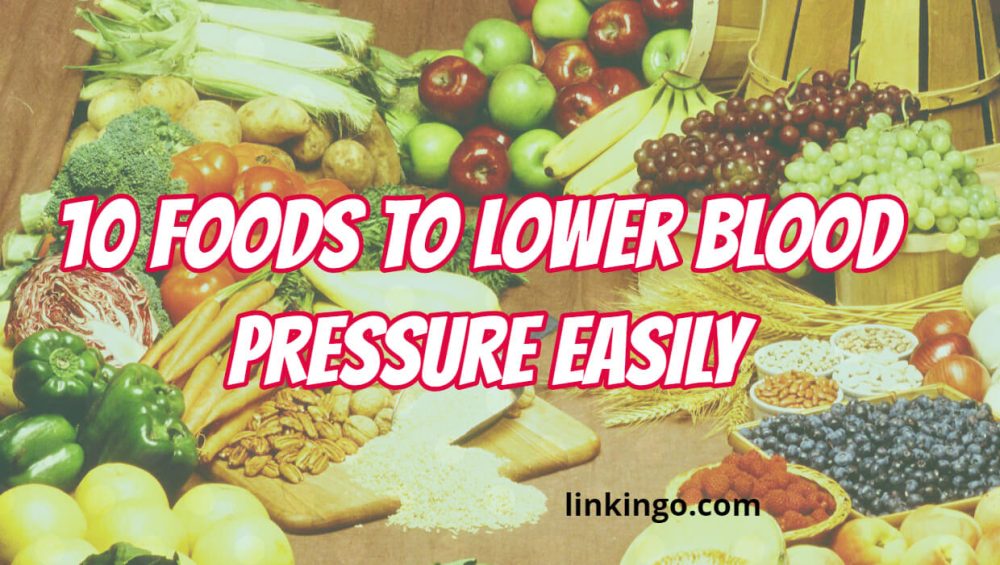 10 best food to lower blood pressure easily