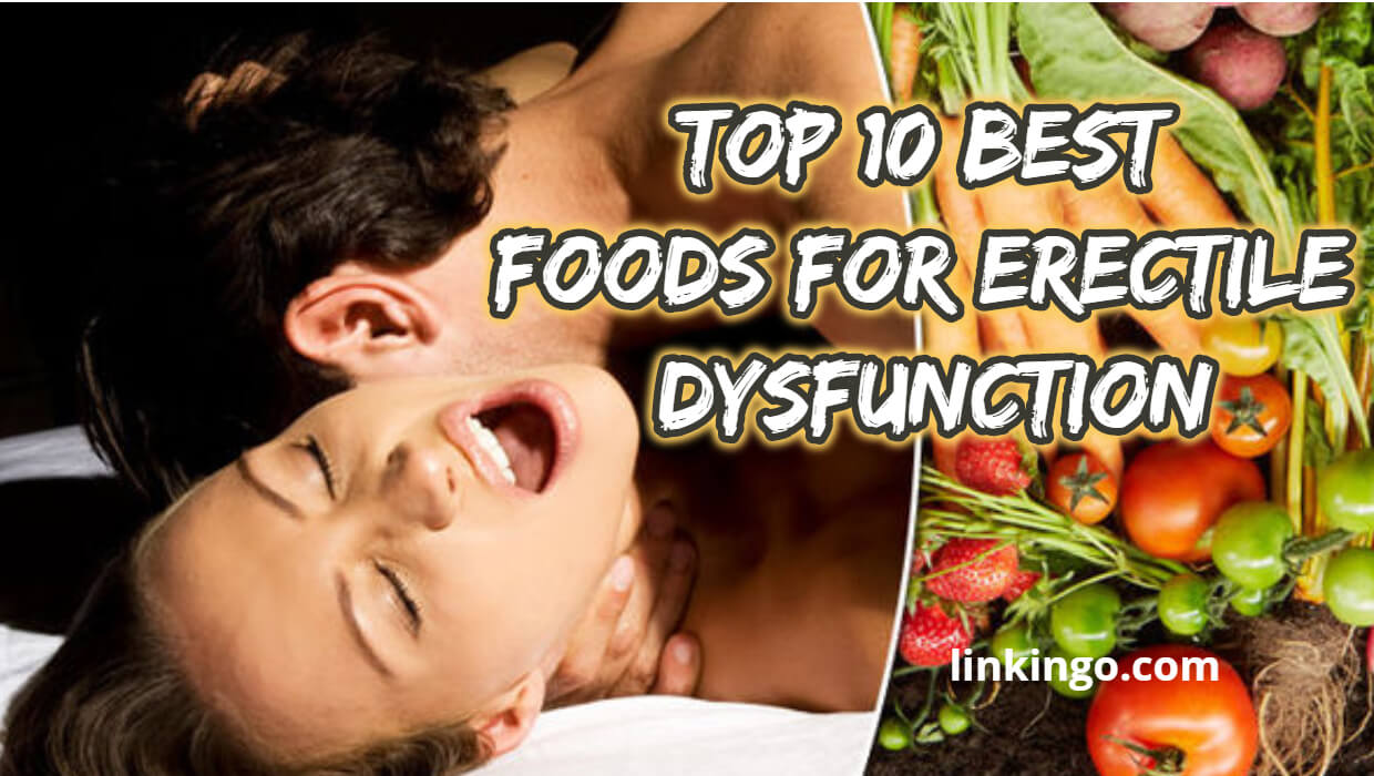 top 10 best foods for erectile dysfunction