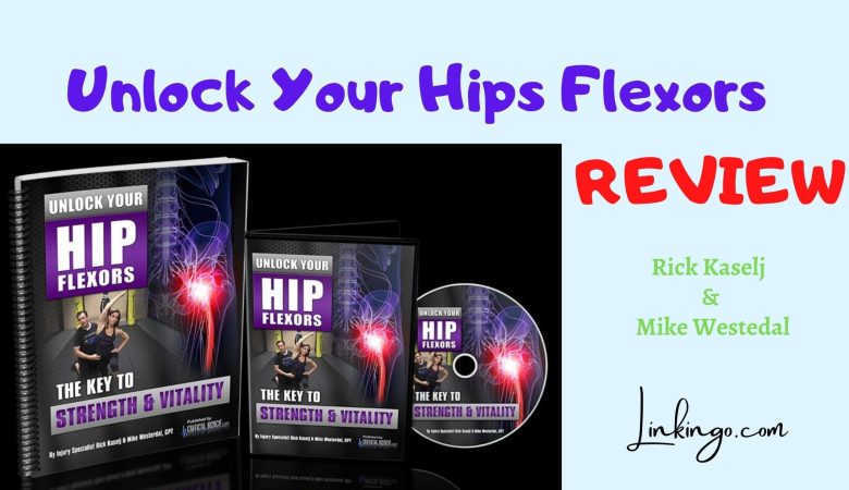 unlock your hip flexors reviews